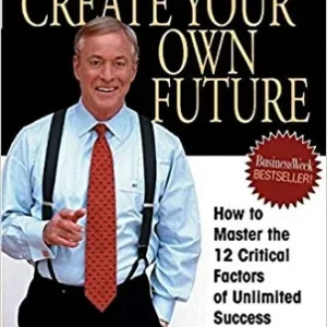 Brian Tracy - Create Your Own Future