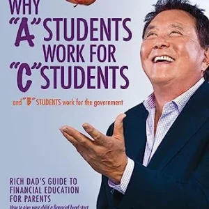 Robert Kiyosaki - Why A Students Work for the Government