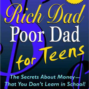 Robert Kiyosaki - Rich Dad Poor Dad for Teens