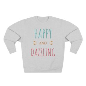 Happy and Dazzling Sweatshirt