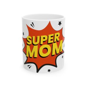 Super Mom Ceramic Mug (11oz, 15oz) — Comic-Style Mother's Day Gift